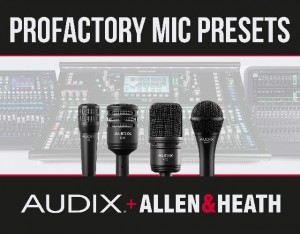 Allen & Heath 和 Audix 发布用于A&H数字调音台的话筒预置程序