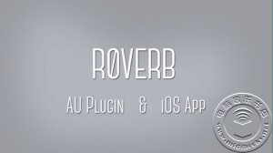R0Verb，用于Mac和iOS系统下的混响机（视频）